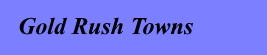 Gold Rush Towns